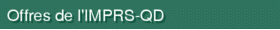 Offres de l'IMPRS-QD